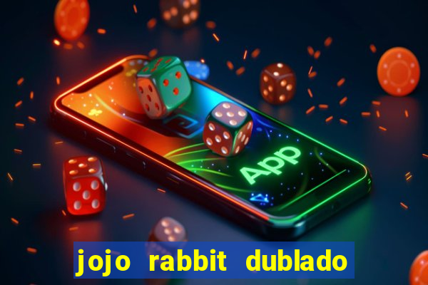 jojo rabbit dublado google drive